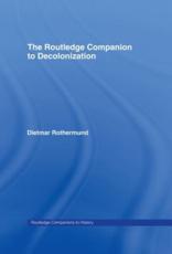 The Routledge Companion to Decolonization - Dietmar Rothermund