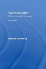 Hitler's Germany: Origins, Interpretations, Legacies - Stackelberg, Roderick
