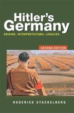 Hitler's Germany: Origins, Interpretations, Legacies - Stackelberg, Roderick