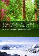 Transforming Parks and Protected Areas - Douglas A. Clark, Kevin S. Hanna, D. Scott Slocombe