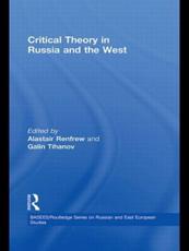 Critical Theory in Russia and the West - Renfrew, Alastair
