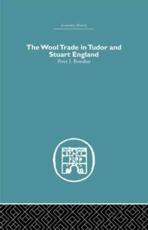 The Wool Trade in Tudor and Stuart England - Peter J. Bowden