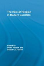 The Role of Religion in Modern Societies - Detlef Pollack, Daniel V. A. Olson