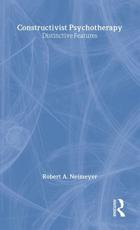 Constructivist Psychotherapy - Robert A. Neimeyer
