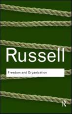 Freedom and Organization - Russell, Bertrand