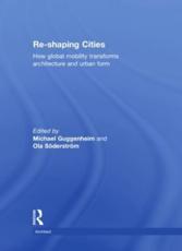 Re-Shaping Cities - Michael Guggenheim, Ola SÃ¶derstrÃ¶m