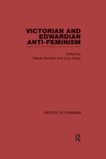 Victorian and Edwardian Anti-Feminism - Valerie Sanders, Lucy Delap