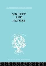 Society and Nature: A Sociological Inquiry - Kelsen, Hans