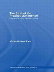 The Birth of The Prophet Muhammad : Devotional Piety in Sunni Islam - Katz, Marion Holmes