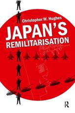 Japan's Remilitarisation - Hughes, Christopher W.