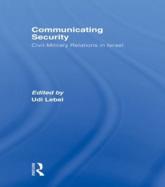 Communicating Security : Civil-Military Relations in Israel - Lebel, Udi