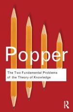 The Two Fundamental Problems of the Theory of Knowledge - Popper, Karl