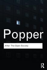 After The Open Society: Selected Social and Political Writings - Popper, Karl