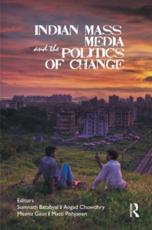 Indian Mass Media and the Politics of Change - Batabyal, Somnath