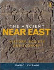 The Ancient Near East: History, Society and Economy - Liverani, Mario