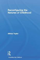 Reconfiguring the Natures of Childhood - Affrica Taylor (author)