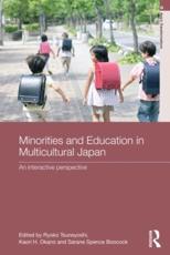 Minorities and Education in Multicultural Japan - Ryoko Kato Tsuneyoshi, Kaori H. Okano, Sarane Spence Boocock
