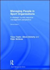 Managing People in Sport Organizations - Tracy Taylor, Alison Doherty, Peter McGraw