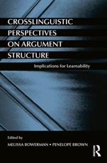 Crosslinguistic Perspectives on Argument Structure: Implications for Learnability - Bowerman, Melissa