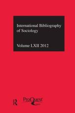 IBSS: Sociology: 2012 Vol.62: International Bibliography of the Social Sciences - Compiled by the British Library of Polit