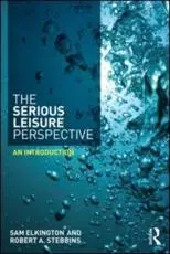 The Serious Leisure Perspective: An Introduction