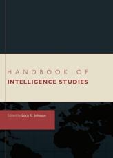 Handbook of Intelligence Studies - Loch K. Johnson