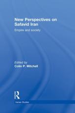 New Perspectives on Safavid Iran: Empire and Society - Mitchell, Colin P.