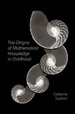 The Origins of Mathematical Knowledge in Childhood - Sophian, Catherine
