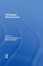 Heidegger Reexamined - Hubert L. Dreyfus (editor of compilation), Mark A. Wrathall (editor of compilation)