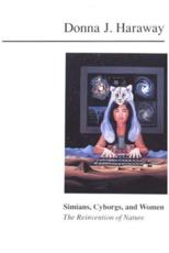 Simians, Cyborgs, and Women - Donna Haraway