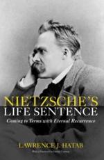 Nietzsche's Life Sentence - Lawrence J. Hatab