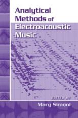 Analytical Methods of Electroacoustic Music - Mary Hope Simoni