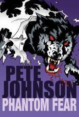 Phantom Fear - Pete Johnson (author), Pete Johnson