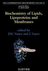 Biochemistry of Lipids, Lipoproteins, and Membranes - Dennis E. Vance, Jean E. Vance