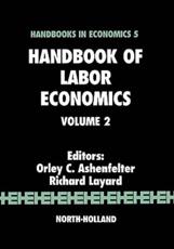 Handbook of Labor Economics, Volume 2 - Ashenfelter, Orley