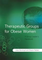 Therapeutic Groups for Obese Women - Julia Buckroyd, Sharon Rother