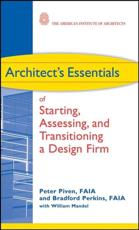 Architect's Essentials of Starting, Assessing, and Transitioning a Design Firm - Peter Piven, L. Bradford Perkins