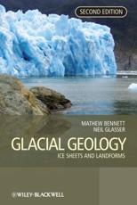 Glacial Geology - Matthew Bennett, Neil F. Glasser