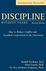 Discipline Without Tears - Rudolf Dreikurs, Pearl Cassel, Eva Dreikurs Ferguson