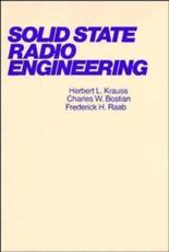 Solid State Radio Engineering - Herbert L. Krauss, Charles W. Bostian, Frederick H. Raab