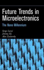 The Nano Millennium - Serge Luryi, Jimmy Xu, Alex Zaslavsky