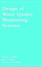 Design of Water Quality Monitoring Systems - Robert C. Ward, Jim C. Loftis, Graham B. McBride
