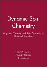 Dynamic Spin Chemistry - Saburo Nagakura, Hisaharu Hayashi, Tohru Azumi