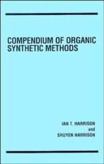 Compendium of Organic Synthetic Methods [Vol.1] - Ian Thomas Harrison, Shuyen Harrison