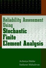 Reliability Assessment Using Stochastic Finite Element Analysis - Achintya Haldar, Sankaran Mahadevan