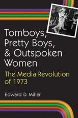 Tomboys, Pretty Boys, and Outspoken Women - Edward D. Miller