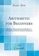 Arithmetic for Beginners - Cornwell, Cornwell