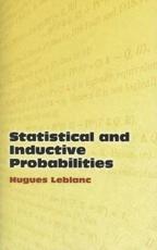 Statistical and Inductive Probabilities - Hugues Leblanc