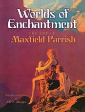 Worlds of Enchantment - Maxfield Parrish, Jeff A. Menges