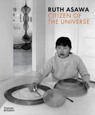 Ruth Asawa - Citizen of the Universe